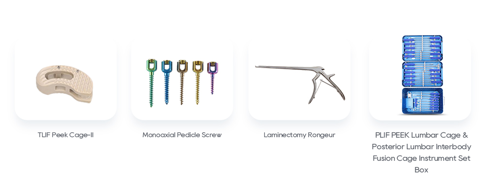 د نخاع اړوند محصولات: د TLIF Peek Cage، Monoaxial Pedicle screw، Laminectomy Rongeur